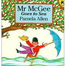 Mr McGee Goes to Sea - by Pamela Allen 
